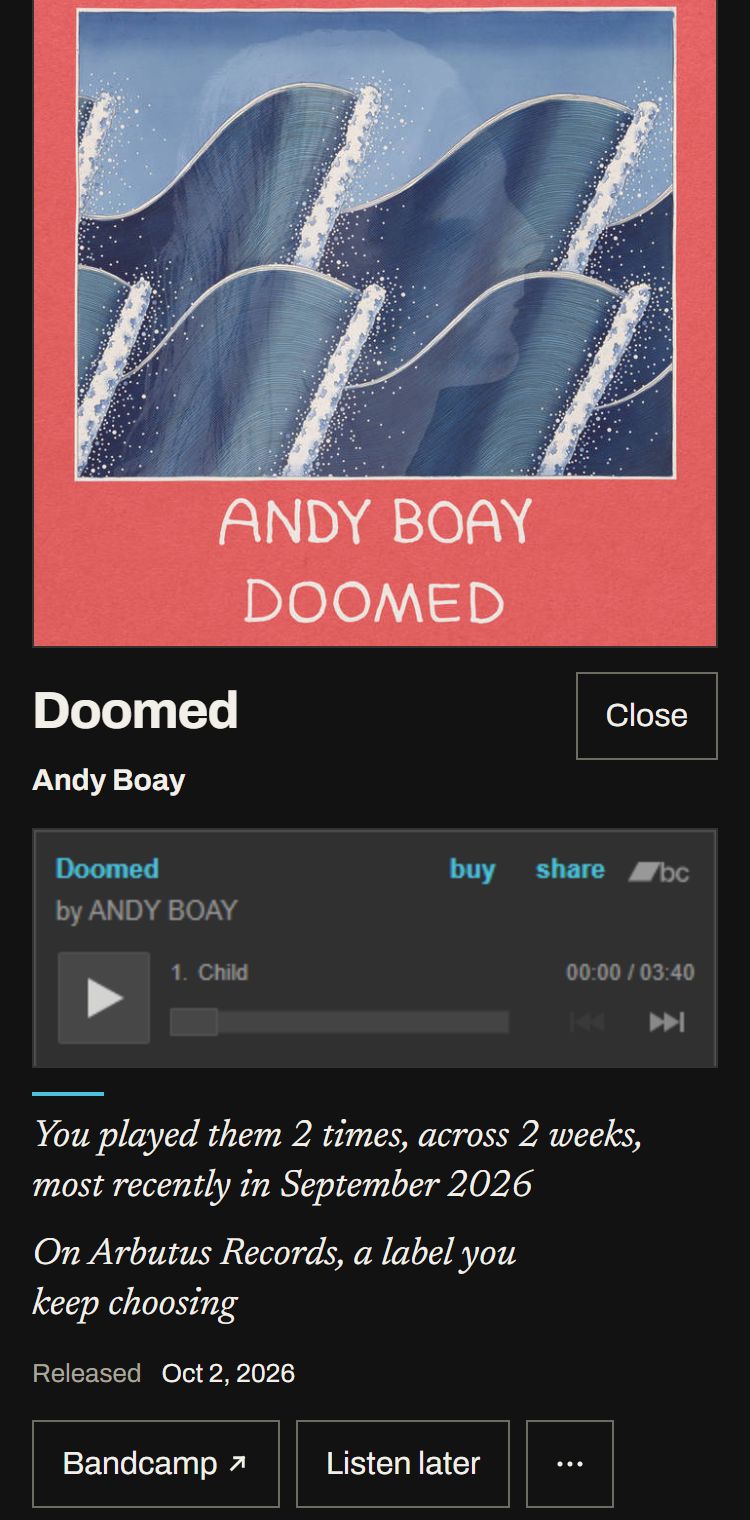 A Discovery card on a phone: Bandcamp's player, then 'You played them 2 times, across 2 weeks, most recently in September 2026' and 'On Arbutus Records, a label you keep choosing'.